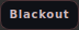 The Blackout button